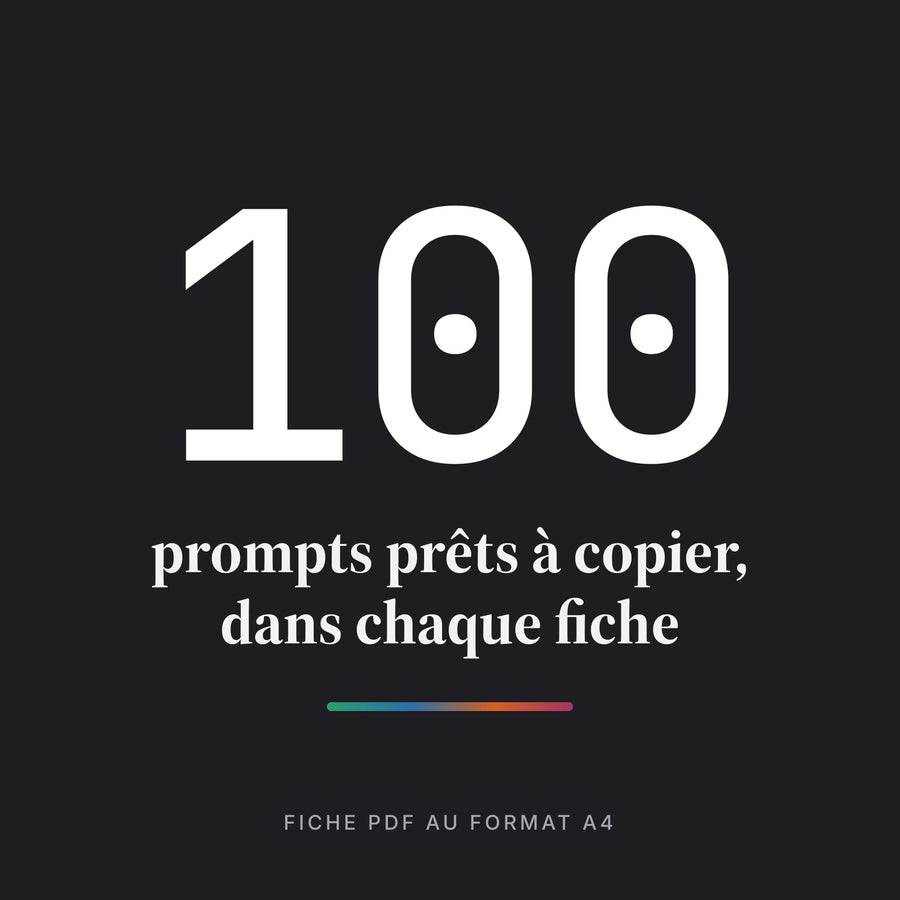 100 prompts prêts à copier, dans chaque fiche.