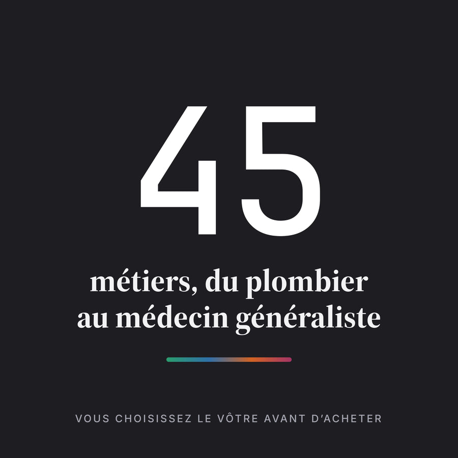 45 métiers au choix, du plombier au médecin généraliste.