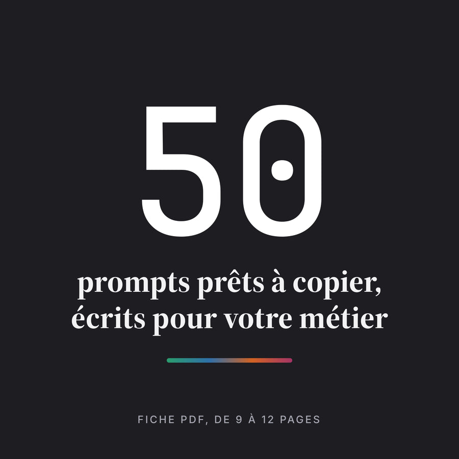 50 prompts prêts à copier, écrits pour votre métier.